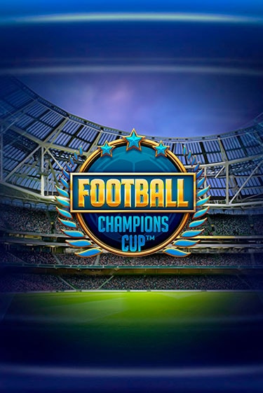Football: Champions Cup™ демо игровой автомат | VAVADA Казино бесплатно
